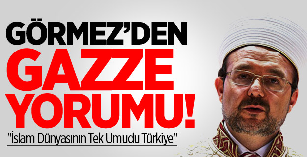 "İslam Dünyasının Tek Umudu Türkiye"