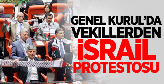 Meclis'te Vekillerden İsrail Protestosu