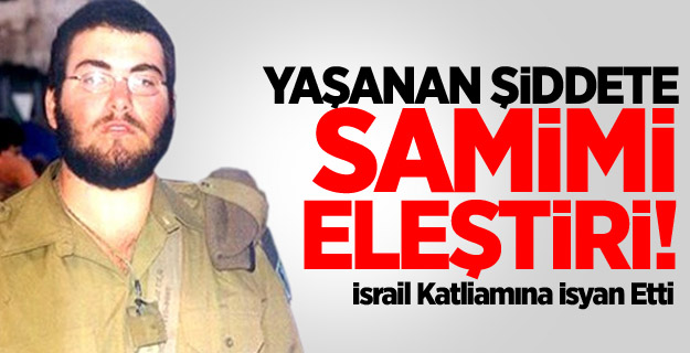 Gazze'de Katliama İsyan Eden İsrail Askeri