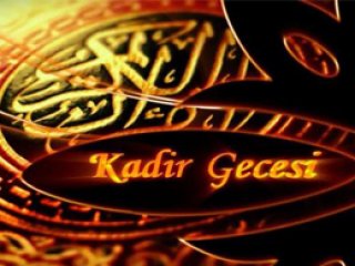 Kadir Gecesi Ne Zaman?