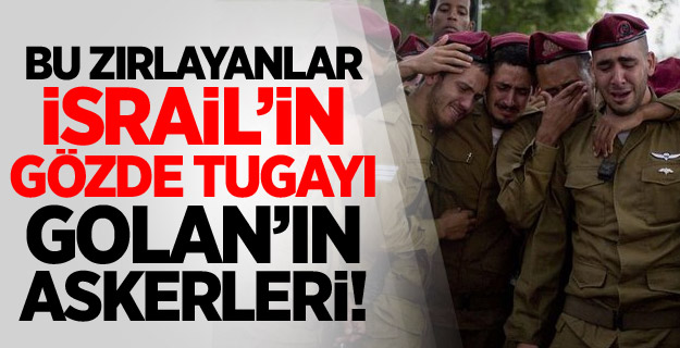 İsrail'in Gözdesi Golan Tugayları Şoku Yaşıyor