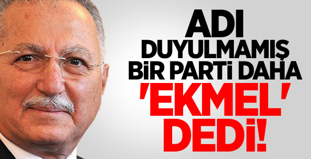 Adı Duyulmamış Bir Parti Daha 'Ekmel' Dedi