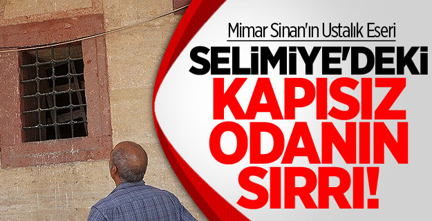 Selimiye'deki Kapısız Odanın Sırrı