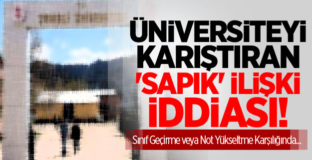 Üniversiteyi Karıştıran 'Sapık' İlişki İddiası