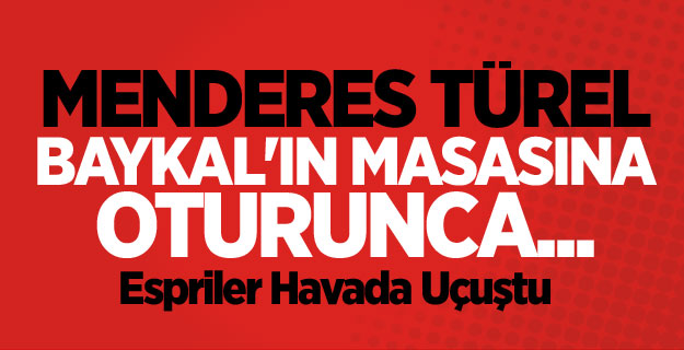 Menderes Türel Baykal'ın Masasına Oturunca