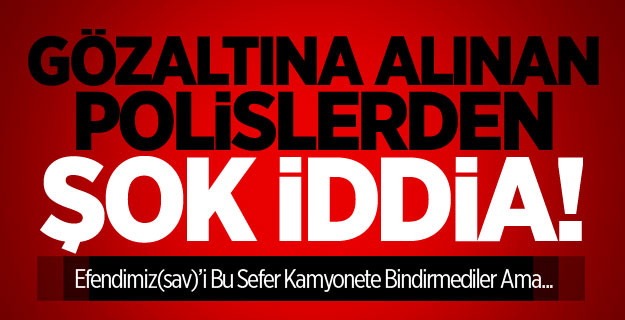 Gözaltındaki polisi Hz. Muhammed, eşi ve dört halife selamlamış