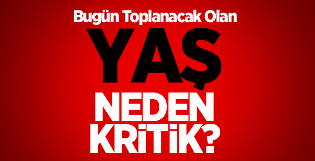 Kritik YAŞ Toplantısı Başlıyor