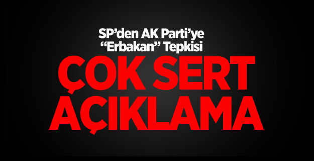 SP'den AK Parti'ye Erbakan Tepkisi
