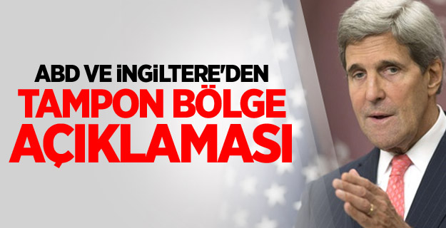 ABD ve İngiltere'den Tampon Bölge Açıklaması