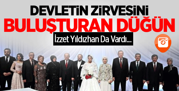 Devletin Zirvesi Düğünde Buluştu!