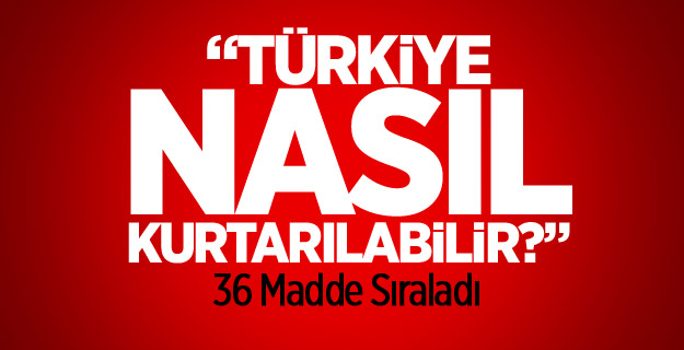 Türkiye Nasıl Kurtarılabilir?