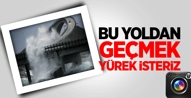 Bu Yoldan Geçmek Yürek İster