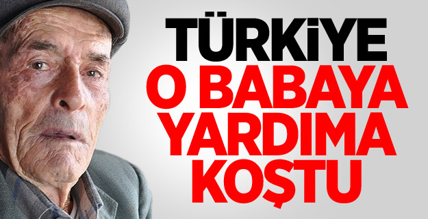 Türkiye O Babaya Yardıma Koştu