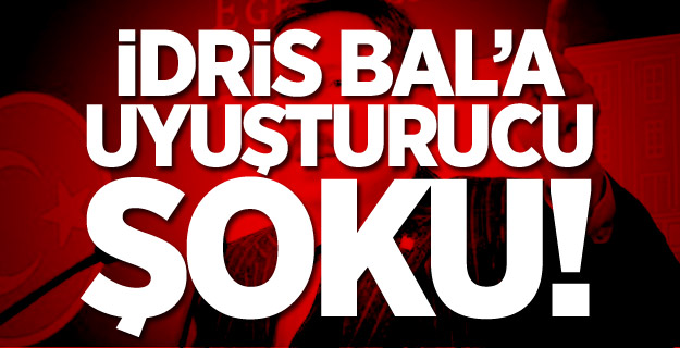 İdris Bal'ın İl Başkanına Uyuşturucu Baskını!