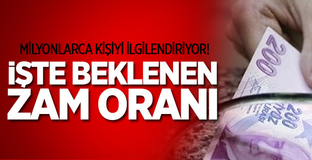Özelde Beklenen Zam Oranı!