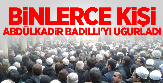 Binlerce Urfalı, Abdülkadir Badıllı'yı Uğurladı