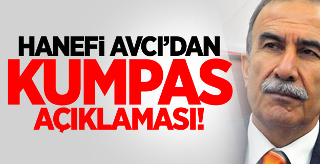 Hanefi Avcı'dan Flaş Açıklama!