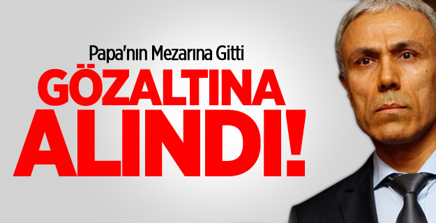 Ağca, Papa'nın Mezarına Gitti Gözaltına Alındı