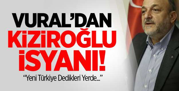 Oktay Vural: Kiziroğlu Bizimdi