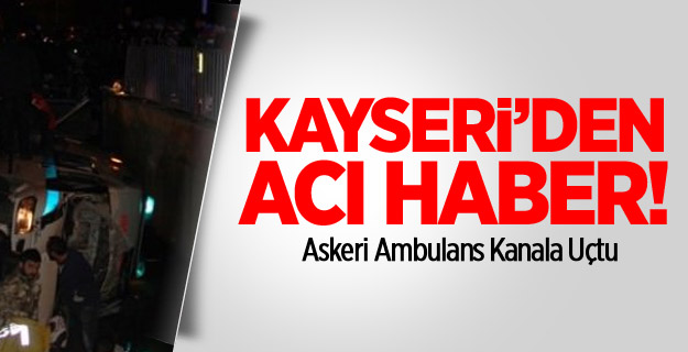 Askeri ambulans kanala uçtu