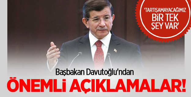 Başbakan Davutoğlu'ndan önemli açıklamalar