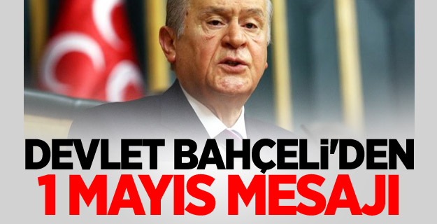 Devlet Bahçeli'den 1 Mayıs Mesajı