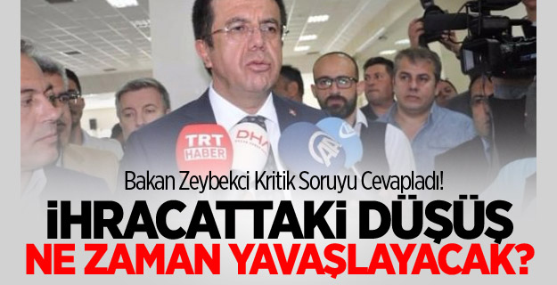 İhracattaki Düşüş Ne Zaman Yavaşlayacak?
