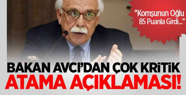 Bakan Avcıdan çok kritik atama açıklaması