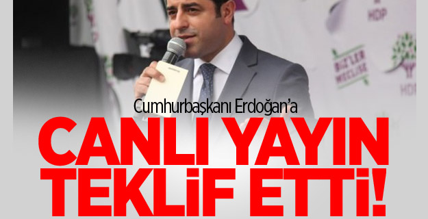 Demirtaş'tan Erdoğan’a 'Canlı Yayın'' Teklifi