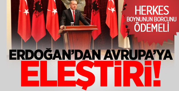 Erdoğan'dan Avrupa'ya Eleştiri!