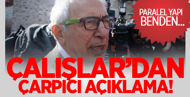 Oral Çalışlar'dan Çarpıcı Açıklamalar!