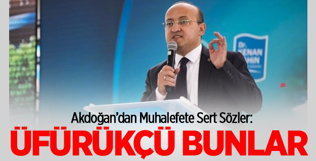 Akdoğan'dan muhalefete: Üfürükçü bunlar