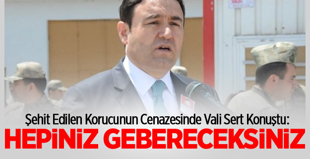 Vali'den sert sözler: Hepiniz gebereceksiniz