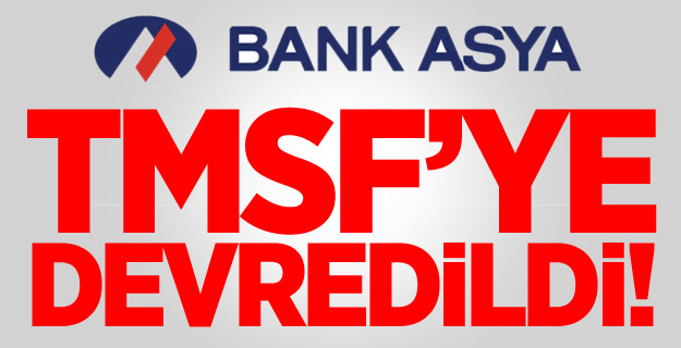 BDDK, Banka Asya'nın, TMSF'ye devredilmesine karar verdi