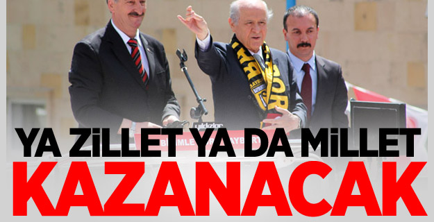 Bahçeli: ‘7 Haziran'da ya zillet ya da millet kazanacaktır’