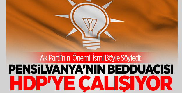 "Pensilvanya'nın bedduacısı HDP'ye çalışıyor"