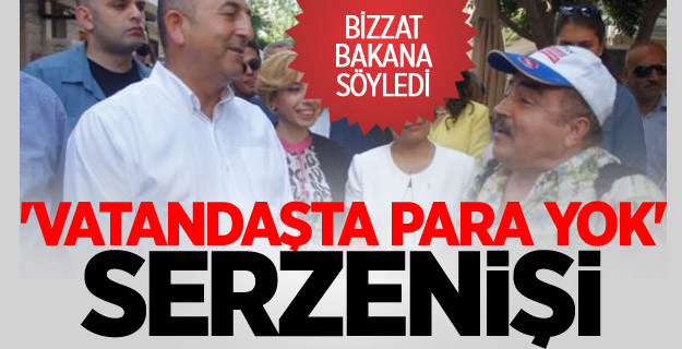 Bakana 'Vatandaşta para yok' serzenişi