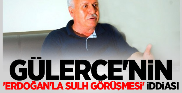 Gülerce'nin 'Erdoğan'la sulh görüşmesi' iddiası