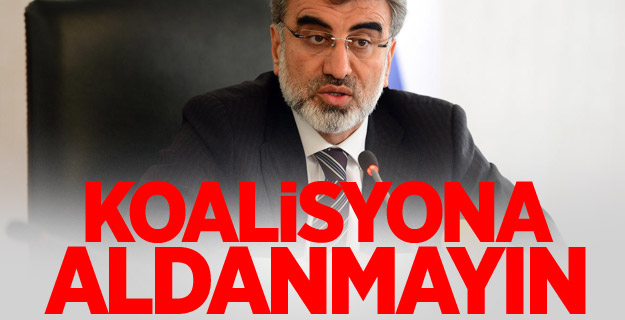 Yıldız: Koalisyona aldanmayın