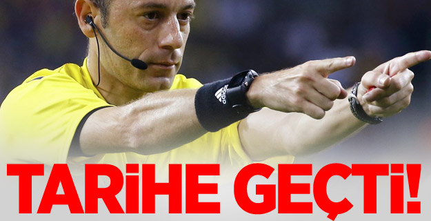 Cüneyt Çakır futbol tarihine Geçti