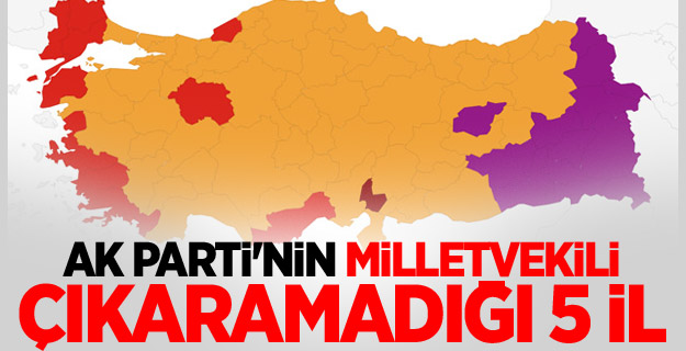 Ak Parti'nin Milletvekili Çıkaramadığı 5 il