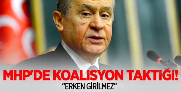 MHP'de koalisyon taktiği! 'Erken girilmez'