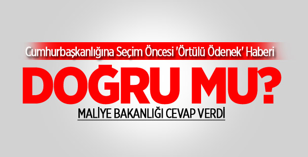 Maliye Bakanlığı’ndan O Habere Yalanlama