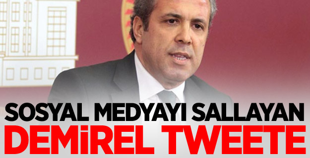 Şamil Tayyar'dan olay 'Demirel' tweeti
