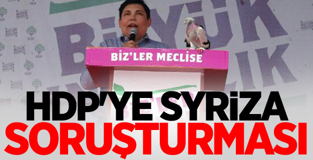 HDP'ye Syriza soruşturması