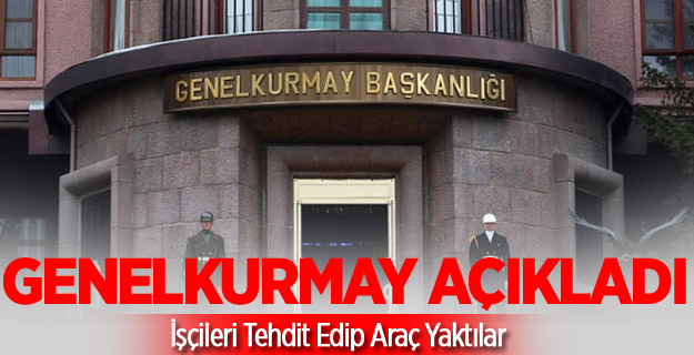 PKK Yine İşçileri Tehdit Edip Araç Yaktı!