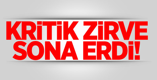 Ankara'daki kritik zirve sona erdi