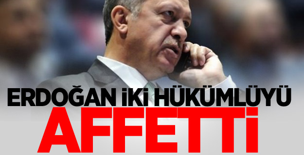Erdoğan, İki Hükümlüyü Affetti