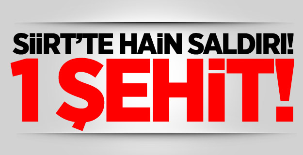 Siirt'te Silahlı Saldırı! 1 Polis Şehit Oldu