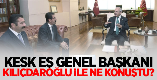 KESK Eş Genel Başkanı, Kılıçdaroğlu ile ne konuştu?